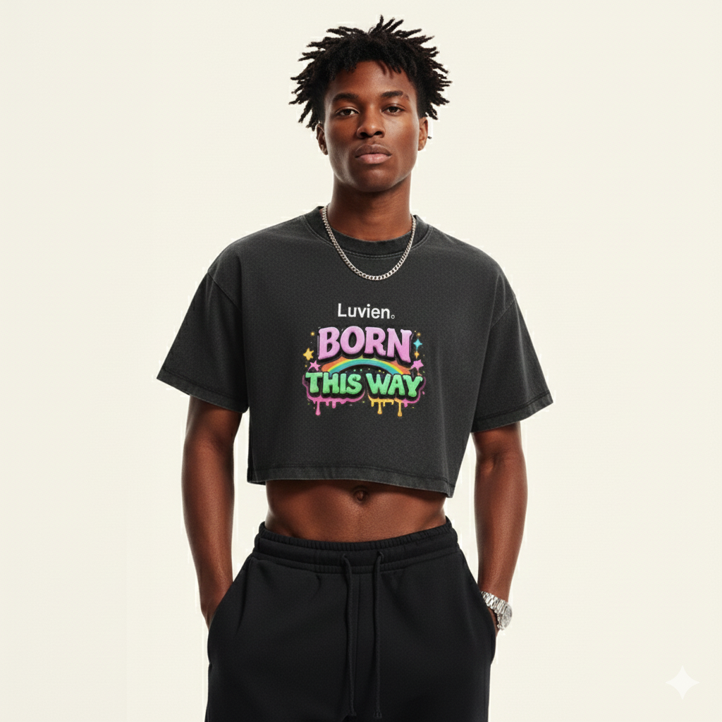 "Born this way" - Cropped Fit